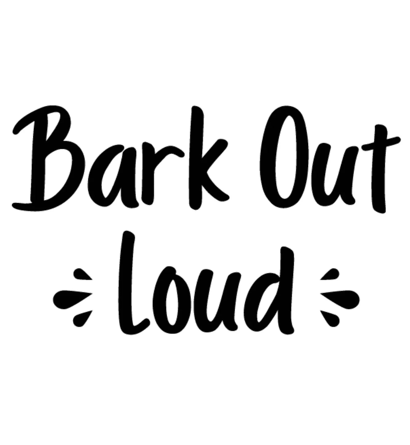 Bark Out Loud